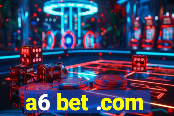 a6 bet .com